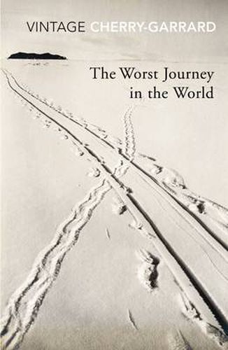 Cover image for The Worst Journey in the World: Ranked number 1 in National Geographic's 100 Best Adventure Books of All Time