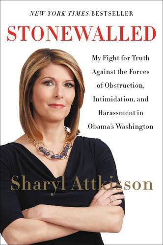 Cover image for Stonewalled: My Fight For Truth Against The Forces Of Obstruction, Intimidation, And Harassment In Obama's Washington