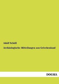 Cover image for Archaologische Mitteilungen aus Griechenland