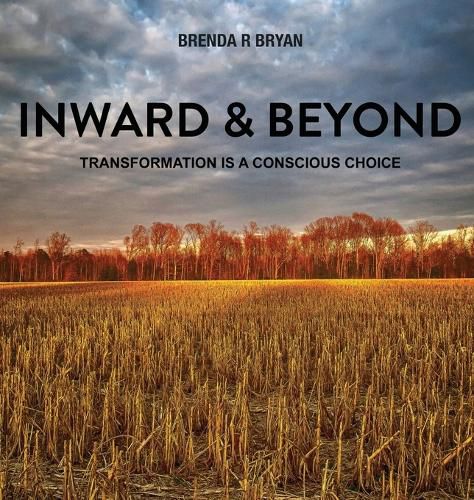 Cover image for Inward & Beyond: Transformation is a Conscious Choice