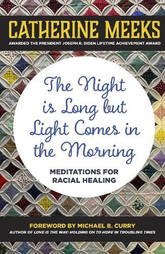 The Night is Long but Light Comes in the Morning: Meditations for Racial Healing