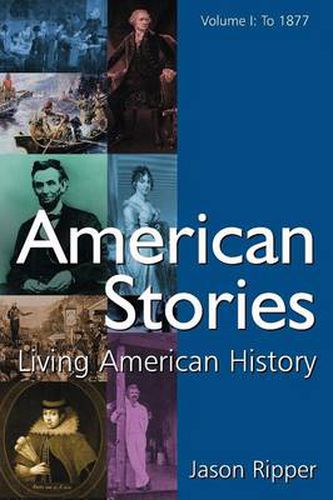 Cover image for American Stories: Living American History: v. 1: To 1877