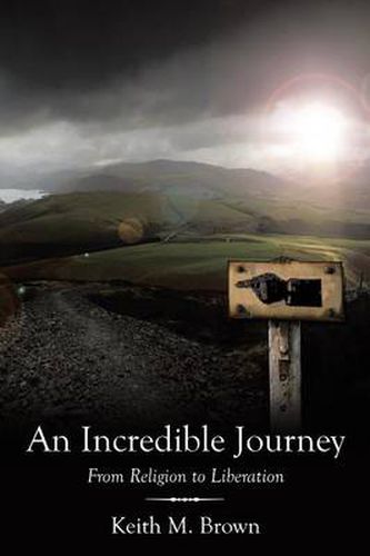 Cover image for An Incredible Journey: From Religion to Liberation