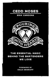 Cover image for Pouring with Heart: The Essential Magic behind the Bartenders We Love