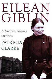 Cover image for Eilean Giblin: A Feminist between the Wars