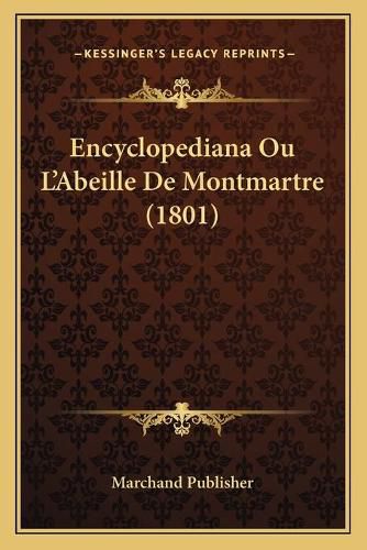 Cover image for Encyclopediana Ou L'Abeille de Montmartre (1801)