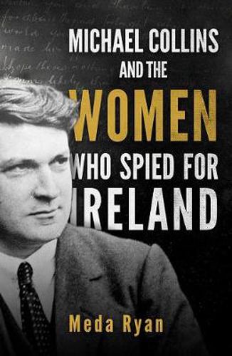 Cover image for Michael Collins and the Women Who Spied for Ireland