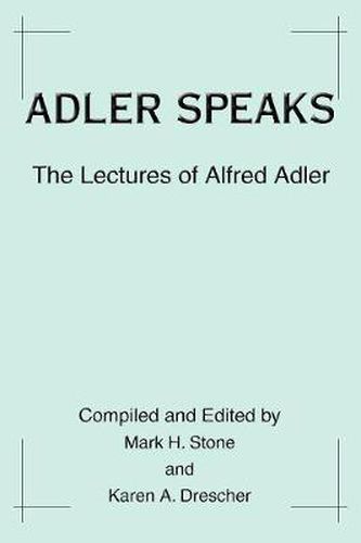 Cover image for Adler Speaks: The Lectures of Alfred Adler