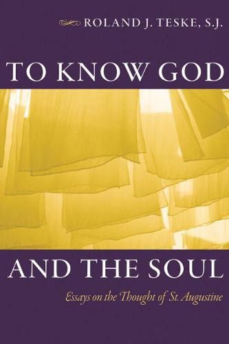 Cover image for To Know God and the Soul: Essays on the Thought of St. Augustine