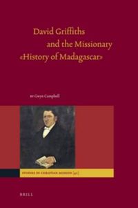 Cover image for David Griffiths and the Missionary  History of Madagascar