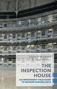 Cover image for The Inspection House: An Impertinent Field Guide to Modern Surveillance