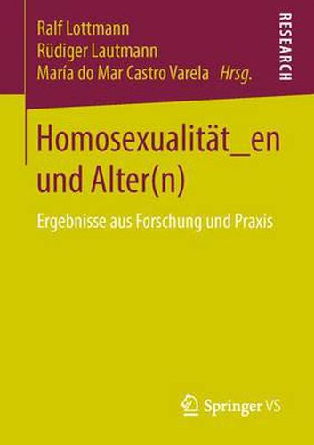 Homosexualitat_en Und Alter(n): Ergebnisse Aus Forschung Und Praxis