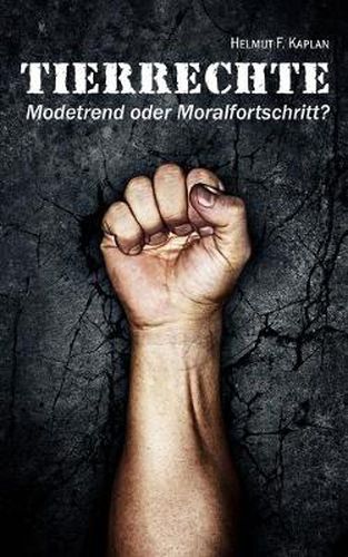 Cover image for Tierrechte: Modetrend oder Moralfortschritt?