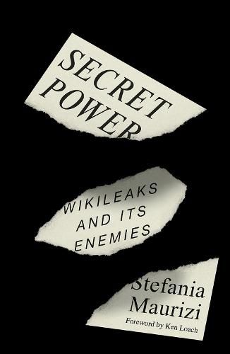 Secret Power: WikiLeaks and Its Enemies