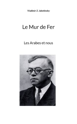 Cover image for Le Mur de Fer: Les Arabes et nous