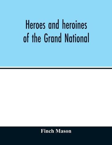 Cover image for Heroes and heroines of the Grand National