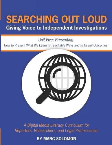 Cover image for Searching Out Loud - Unit Five: Presenting -- How to Present What We Learn in Teachable Ways