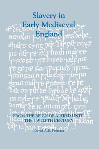 Cover image for Slavery in Early Mediaeval England from the Reign of Alfred until the Twelfth Century