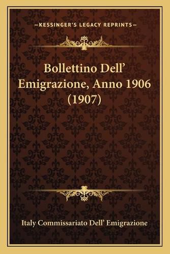 Cover image for Bollettino Dell' Emigrazione, Anno 1906 (1907)
