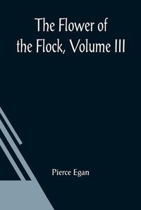 Cover image for The Flower Of The Flock, Volume III