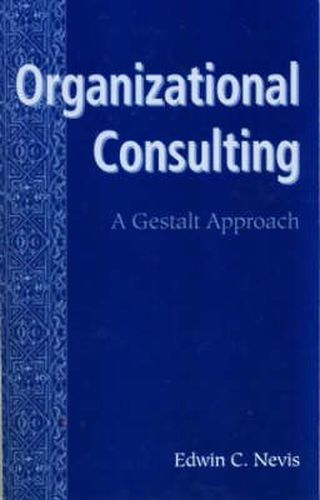 Cover image for Organizational Consulting: A Gestalt Approach