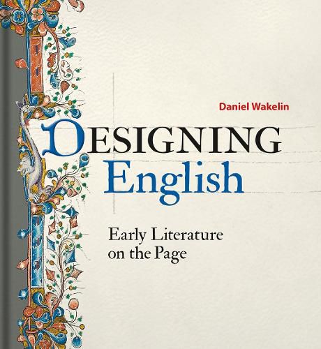 Cover image for Designing English: Early Literature on the Page