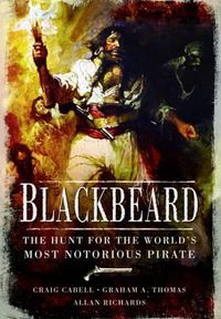 Cover image for Blackbeard: The Hunt for the World's Most Notorious Pirate