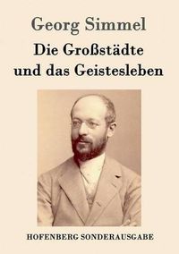 Cover image for Die Grossstadte und das Geistesleben