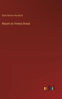 Cover image for Report on Vienna Bread