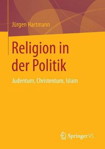 Cover image for Religion in der Politik: Judentum, Christentum, Islam