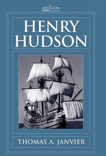 Henry Hudson: A Brief Statement of His Aims & His Achievements