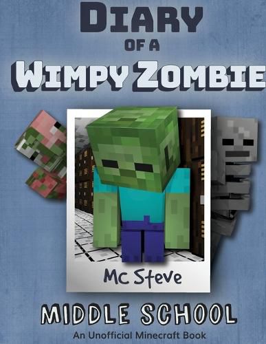 Cover image for Diary of a Minecraft Wimpy Zombie Book 1: Middle School (Unofficial Minecraft Series)