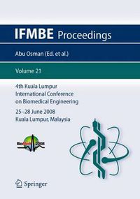 Cover image for 4th Kuala Lumpur International Conference on Biomedical Engineering  2008: BIOMED 2008, 25-28 June 2008, Kuala Lumpur, Malaysia