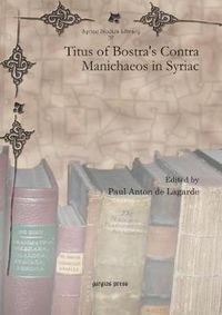 Cover image for Titus of Bostra's Contra Manichaeos in Syriac