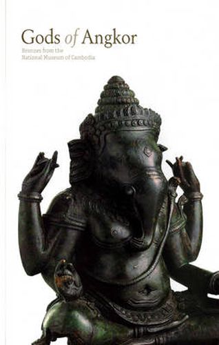 Cover image for Gods of Angkor: Bronzes from the National Museum of Cambodia