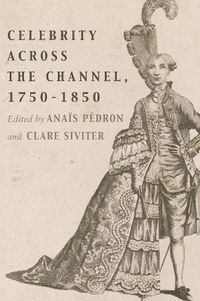 Cover image for Celebrity Across the Channel, 1750-1850