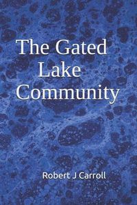 Cover image for The Gated Lake Community