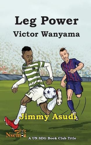 Cover image for Leg Power: Victor Wanyama