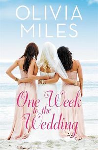 Cover image for One Week to the Wedding: An unforgettable story of love, betrayal, and sisterhood