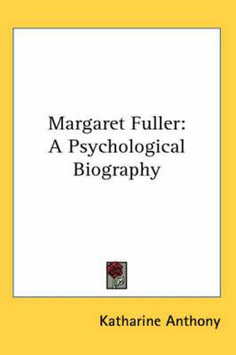 Cover image for Margaret Fuller: A Psychological Biography