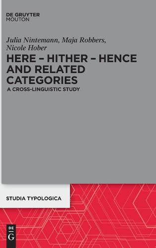 Cover image for Here - Hither - Hence and Related Categories: A Cross-linguistic Study