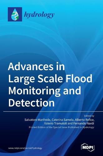 Cover image for Advances in Large Scale Flood Monitoring and Detection