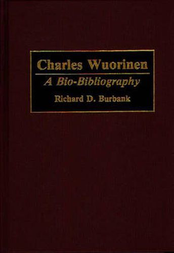 Cover image for Charles Wuorinen: A Bio-Bibliography