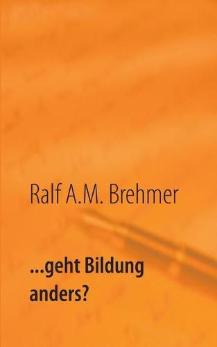 Cover image for ... geht Bildung anders?: Das erste Buch der Anders-Reihe