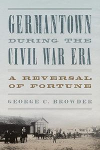 Cover image for Germantown during the Civil War Era