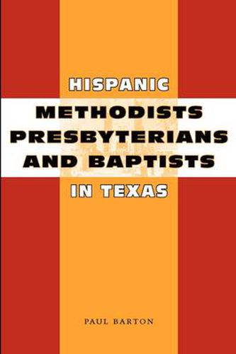 Cover image for Hispanic Methodists, Presbyterians, and Baptists in Texas