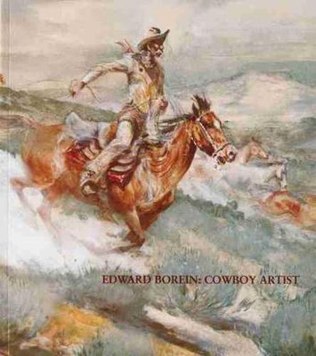 Cover image for Edward Borein: Cowboy Artist