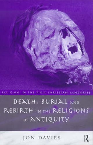 Cover image for Death, Burial and Rebirth in the Religions of Antiquity