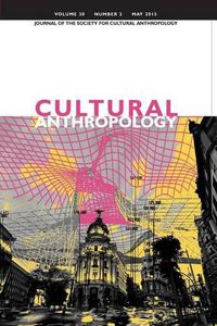 Cover image for Cultural Anthropology: Journal of the Society for Cultural Anthropology (Volume 30, Number 2, May 2015)