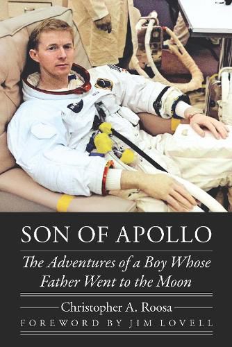 Cover image for Son of Apollo: The Adventures of a Boy Whose Father Went to the Moon